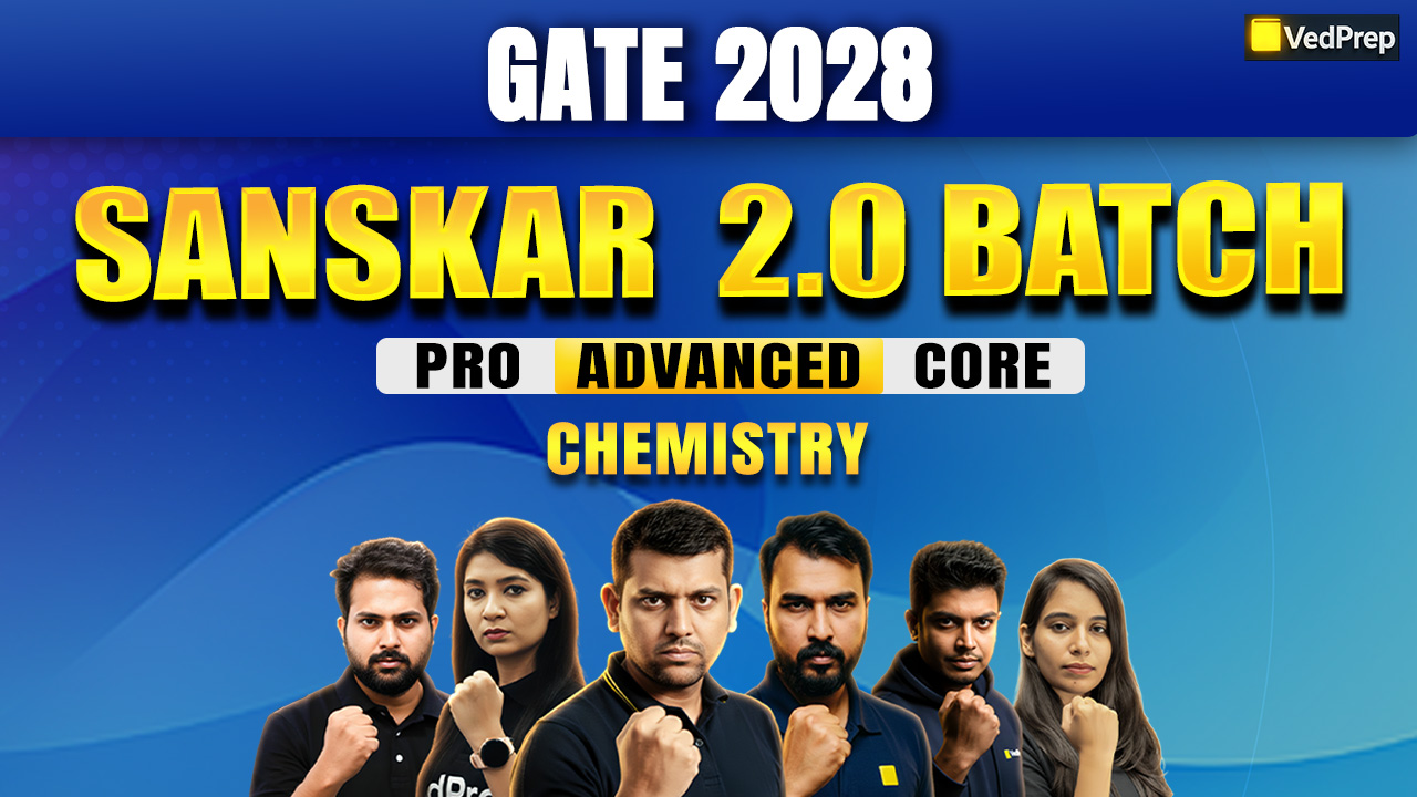 Sanskar 2.0 GATE Chemistry 2028: 2 Year Online Learning Foundation Course